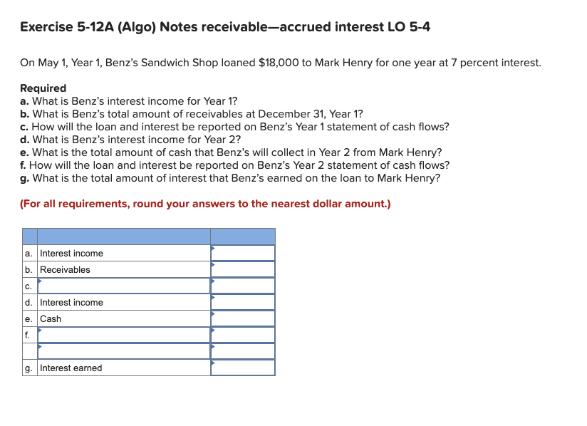  Exercise 5-12A (Algo) Notes receivable-accrued interest LO 5-4 On May 1,