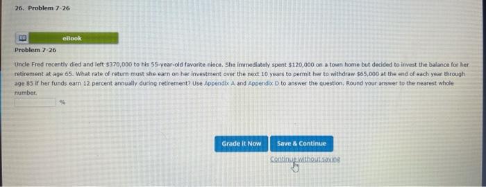 26 26. Problem 7-26 eBook Problem 7-26 Uncle Fred recently died and