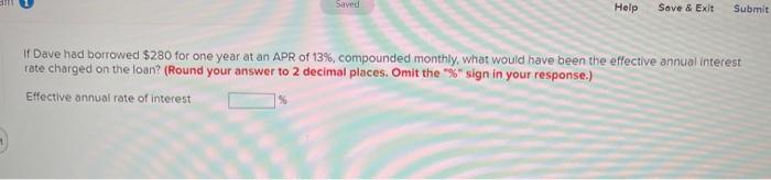  Saved Help Save & Exit Submit Dave had borrowed $280 for