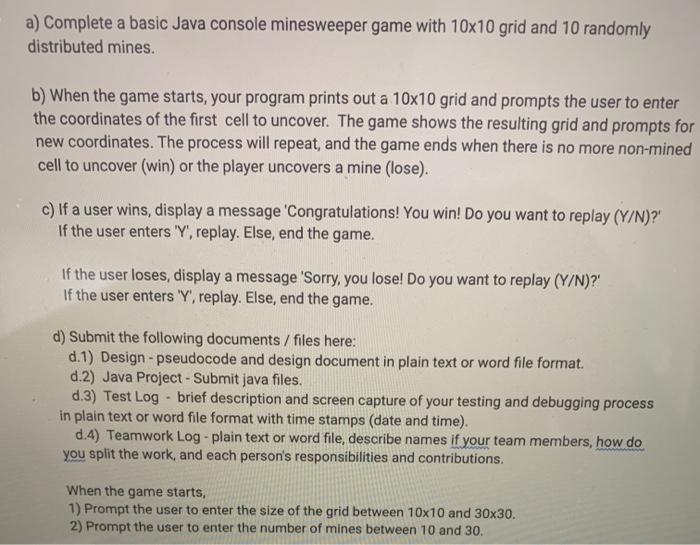  a) Complete a basic Java console minesweeper game with 10x10 grid
