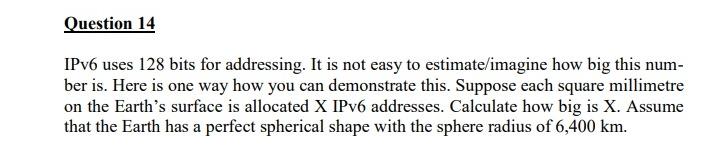  Question 14 IPv6 uses 128 bits for addressing. It is not