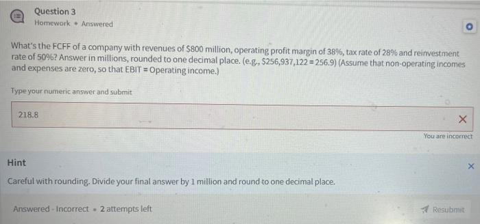 please helpsolve Question 3 Homework Answered . What's the FCFF of a