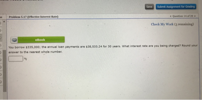  Save Submit Assignment for Grading Problem 5.17 (Effective Interest Rate) Question