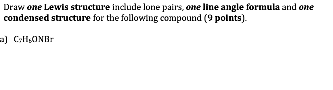  Draw one Lewis structure include lone pairs, one line angle formula