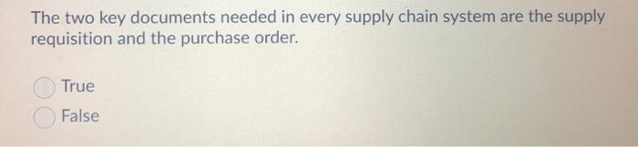  The two key documents needed in every supply chain system are