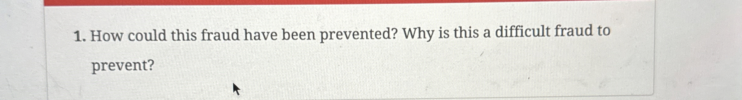  How could this fraud have been prevented? Why is this a