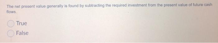 the supply requisition and the purchase order. True False The net present