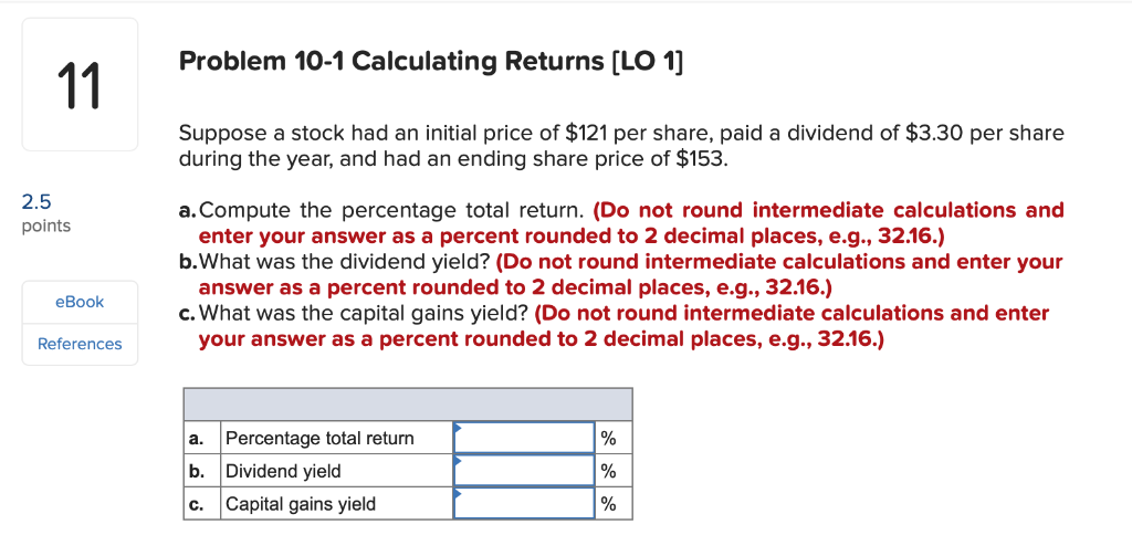  Problem 10-1 Calculating Returns (LO 1] Suppose a stock had an