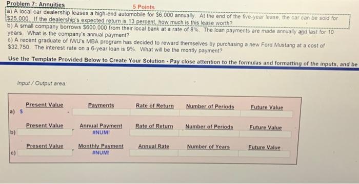  Problem 7: Annuities 5 Points a) A local car dealership leases
