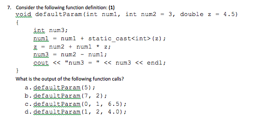 C++: Consider the following function definition: (1) void default Param (int num1
