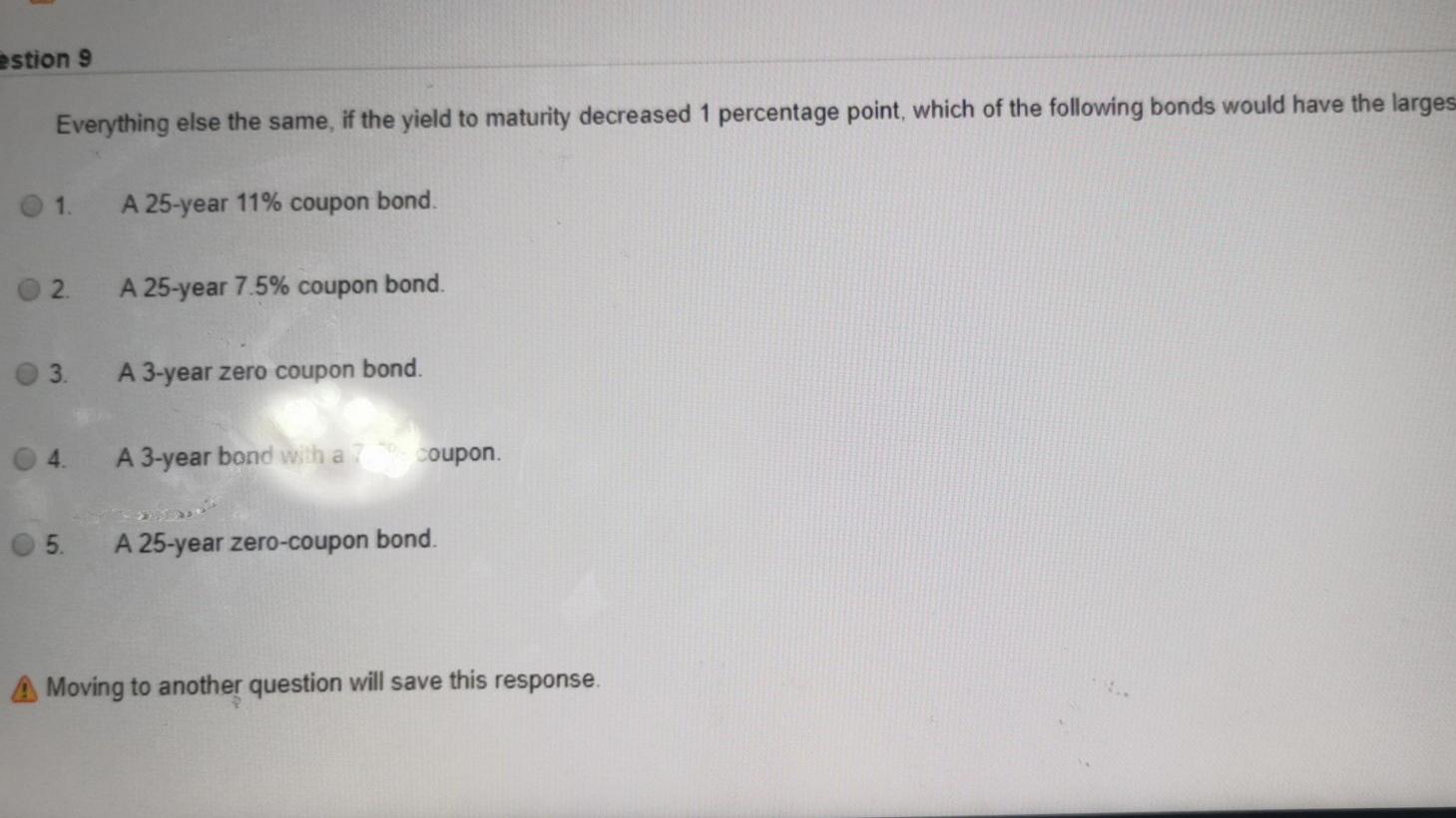 Everything else the same, if the yield to maturity decreased 1 percentage