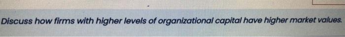 to macroeconomic news announcements. Discuss how firms with higher levels of organizational
