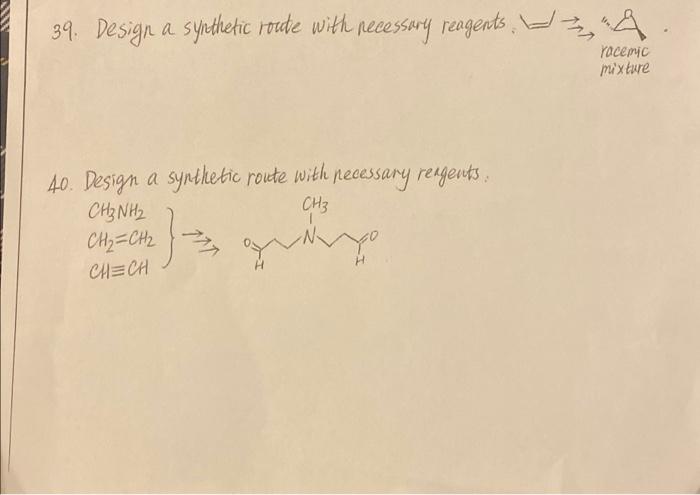 Can you explain me these two? please 39. Design a synthetic roede