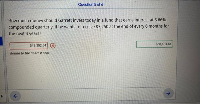 payments of $9,500 made at 4.77% compounded quarterly for 6 years. Round