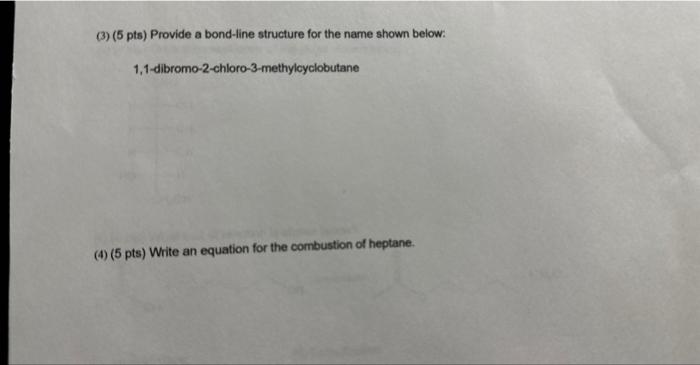  (3) (5 pts) Provide a bond-line structure for the name shown
