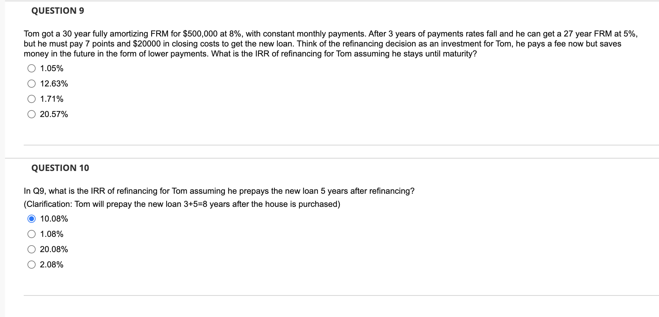 QUESTION 9 Tom got a 30 year fully amortizing FRM for $500,000