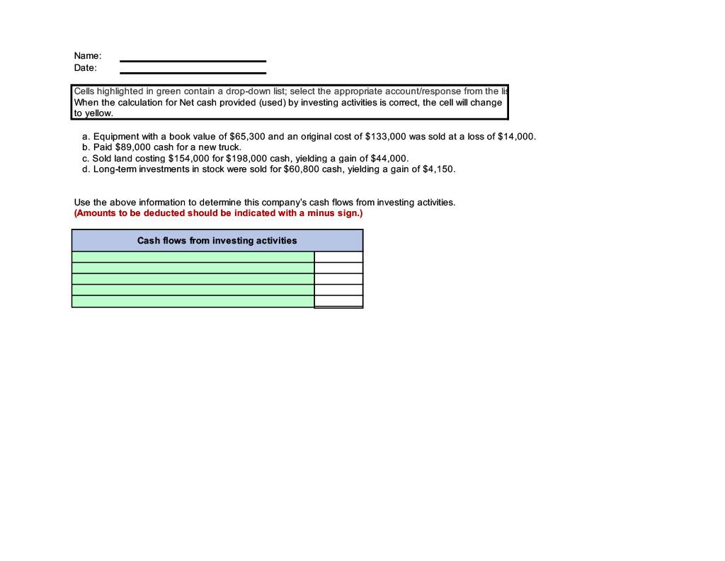 Name: Date: Cells highlighted in green contain a drop-down list; select