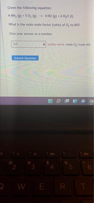 Please explain and show all work Given the following equation: 4 NH3