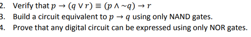  Verify that p(qvvr)-=(p??q)r Build a circuit equivalent to pq using only