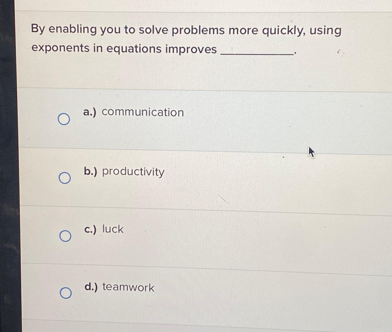  By enabling you to solve problems more quickly, using exponents in