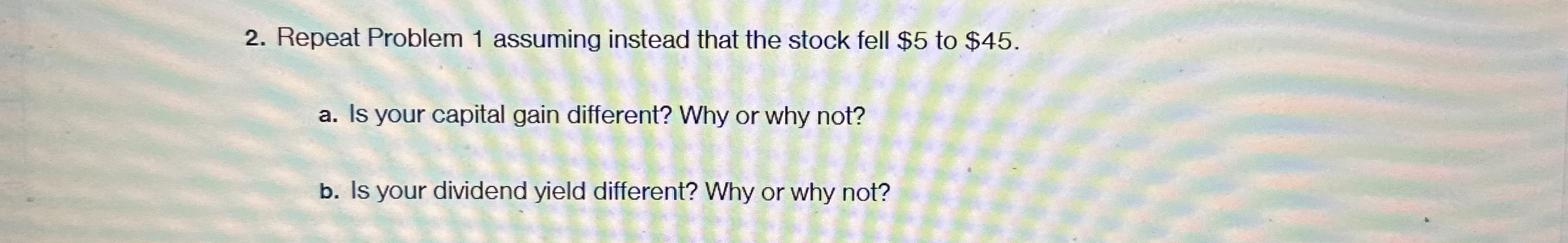  Repeat Problem 1 assuming instead that the stock fell $5 to