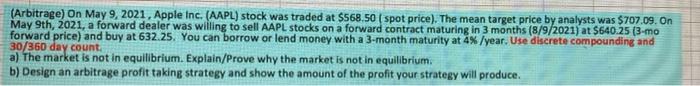 please explain in excel with formulas (Arbitrage) On May 9, 2021, Apple