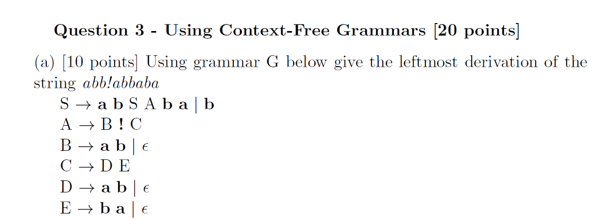  Question 3 - Using Context-Free Grammars (20 points) (a) (10 points]