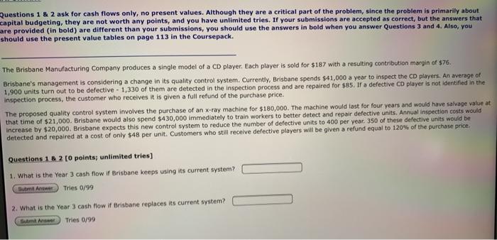  Questions 1 & 2 ask for cash flows only, no present