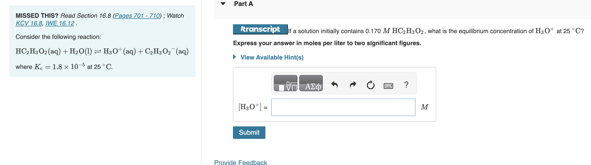  MISSED THIS? Read Section 16.8 (Pages 701 - 710) ; Watch