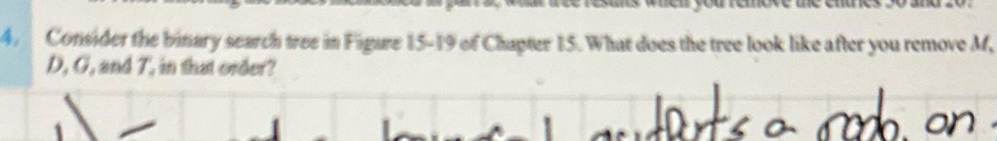  Consider the binary search tree in Figure 15-19 of Chapter 15.