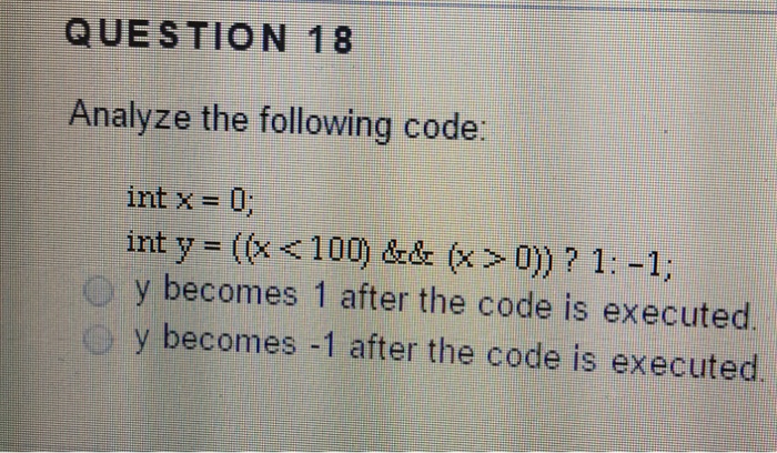  Please solve carefully!! Analyze the following code: int x = 0;