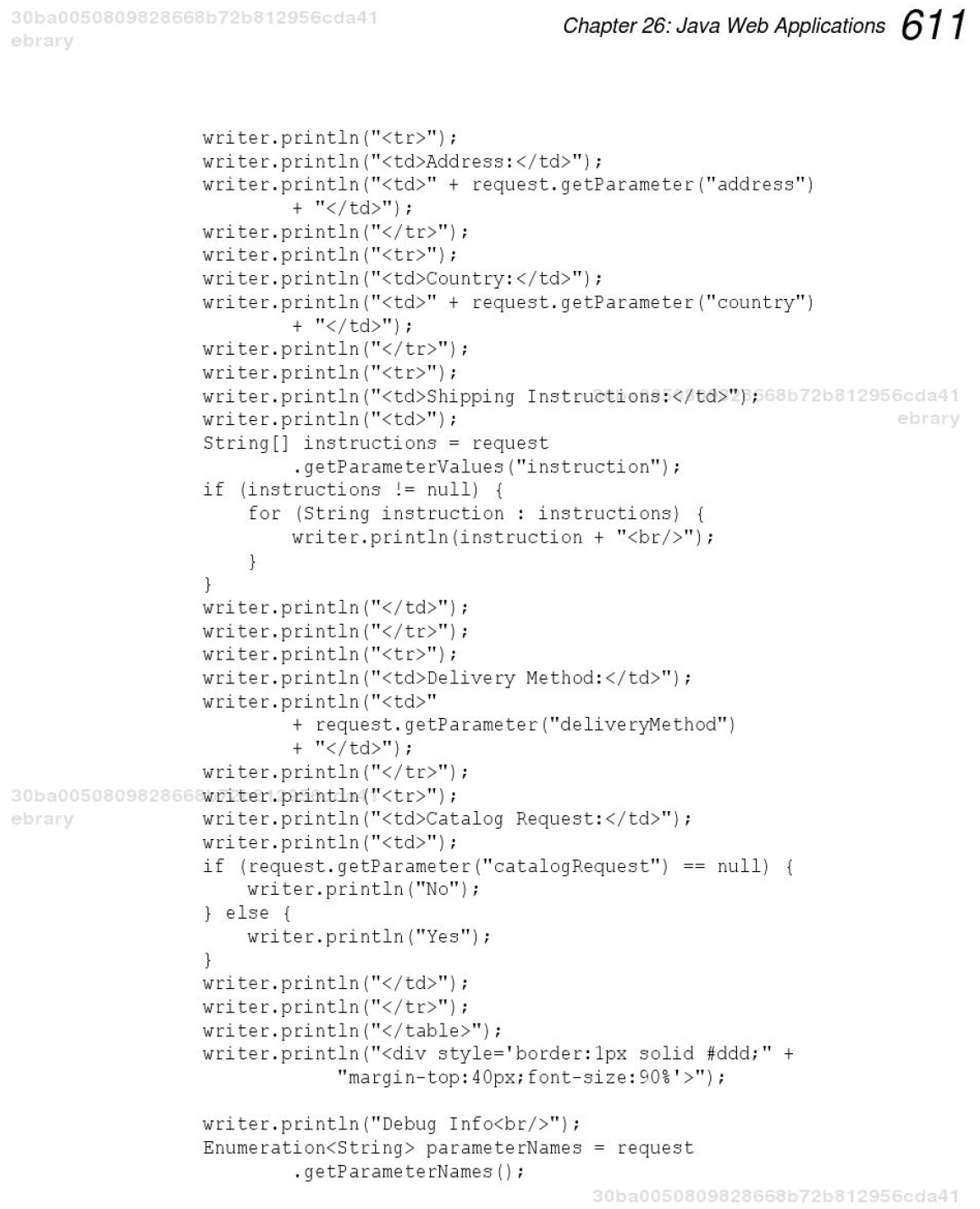 of the form. 608 Java 7: A Comprehensive Tutorial java.lang.String getQueryString ()