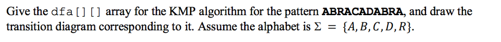  Give the dfa [] [] array for the KMP algorithm for