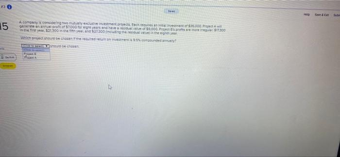  730 Te 15 A company is considering two mutually exclusive investment