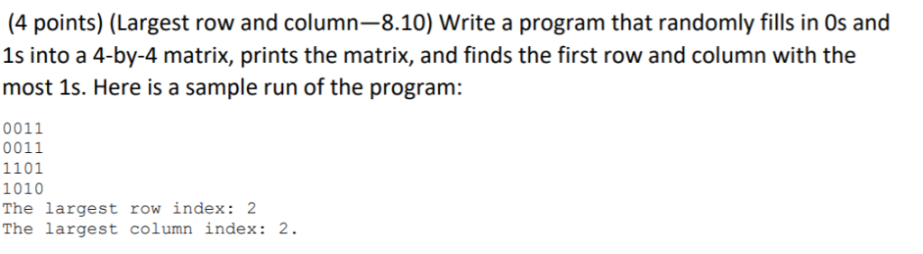 netbeans..java2 (4 points) (Largest row and column-8.10) Write a program that randomly