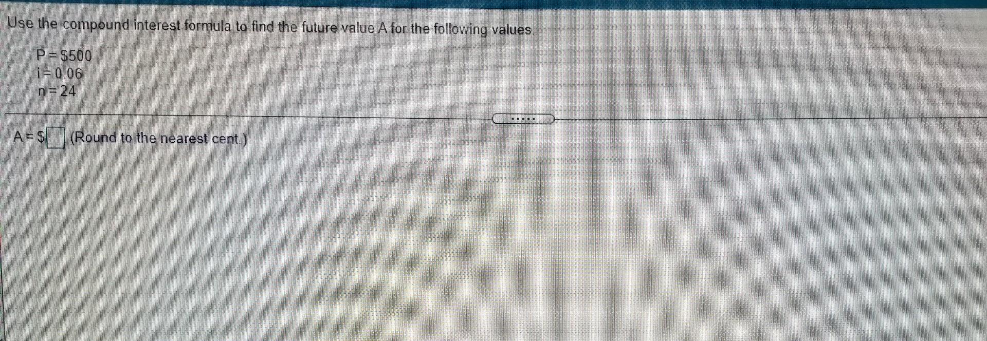 Use the compound interest formula to find the future value A