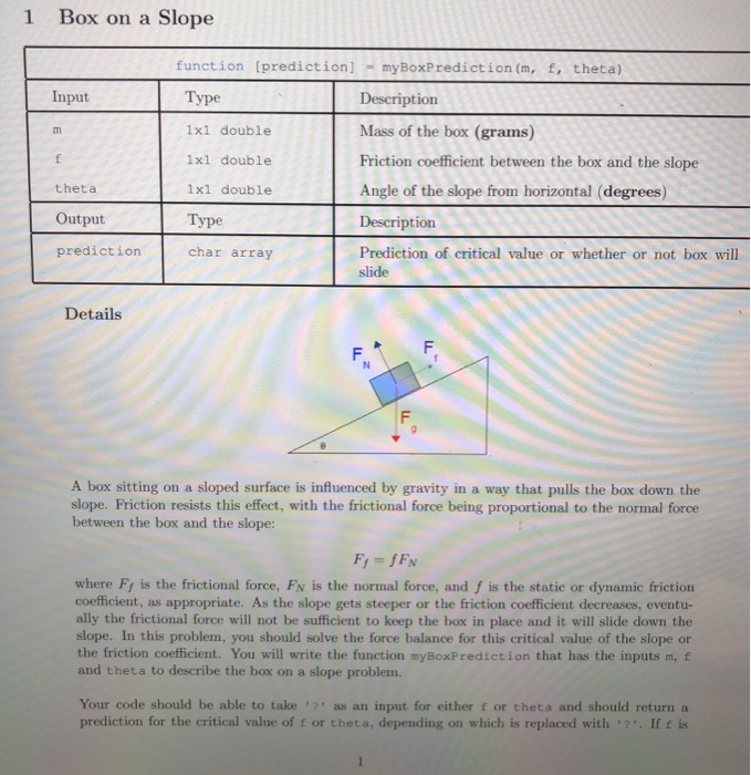  Help with matlab! 1 Box on a Slope function [prediction] =
