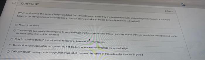 help Question 39 When and how is the general ledger updated for