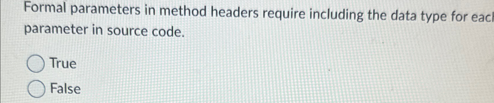  Formal parameters in method headers require including the data type for