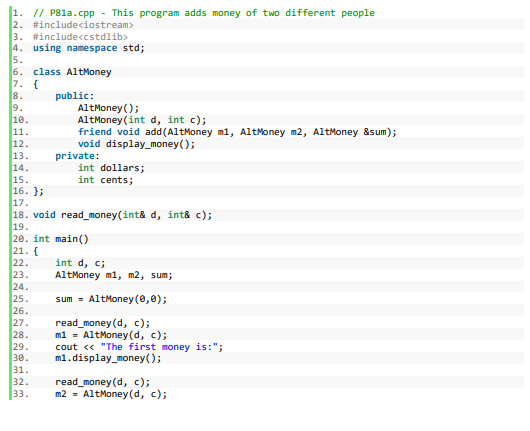 C++ (comment the code) 1. // P81a.cpp - This program adds money