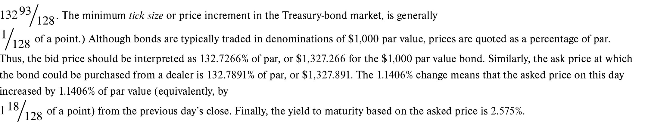  13293/128 . The minimum tick size or price increment in the