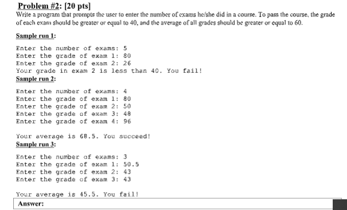 JAVA LANGUAGE PLEASE Problem #2: (20 pts) Write a program that prompts