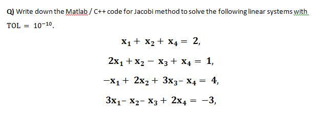 SUBJECT: NUMERICAL ANALYSIS Q) Write down the Matlab/ C++ code for Jacobi