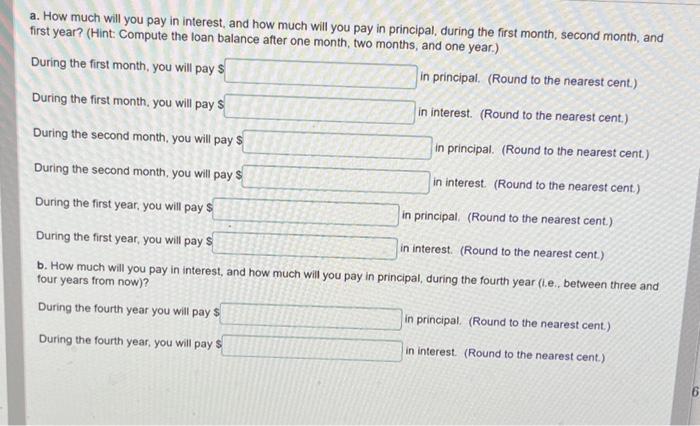  a. How much will you pay in interest, and how much