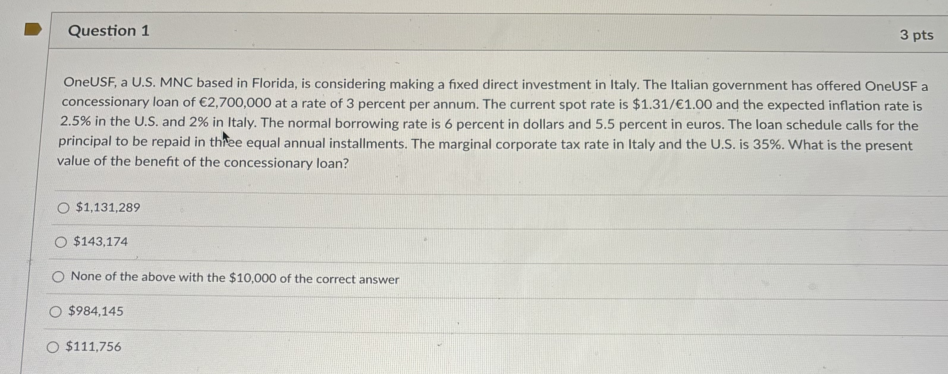  Question 1 OneUSF, a U.S. MNC based in Florida, is considering