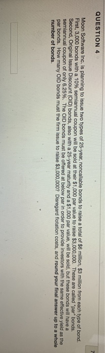  QUESTION 4 Moon Software Inc. is planning to issue two types