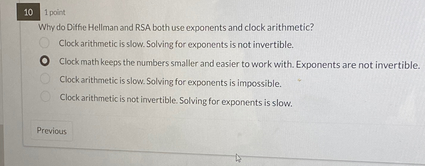  10 1 point Why do Diffie Hellman and RSA both use