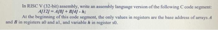  In RISC V (32-bit) assembly, write an assembly language version of