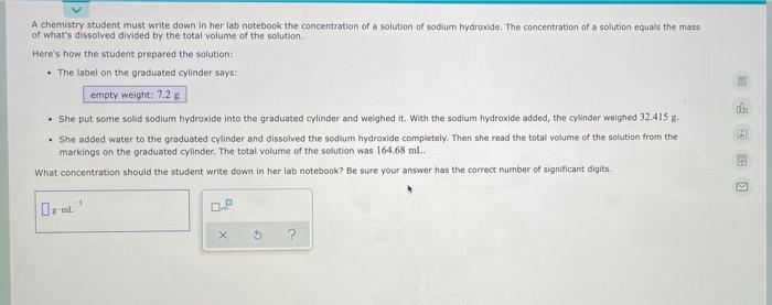 help A chemistry student must write down in her lab notebook the