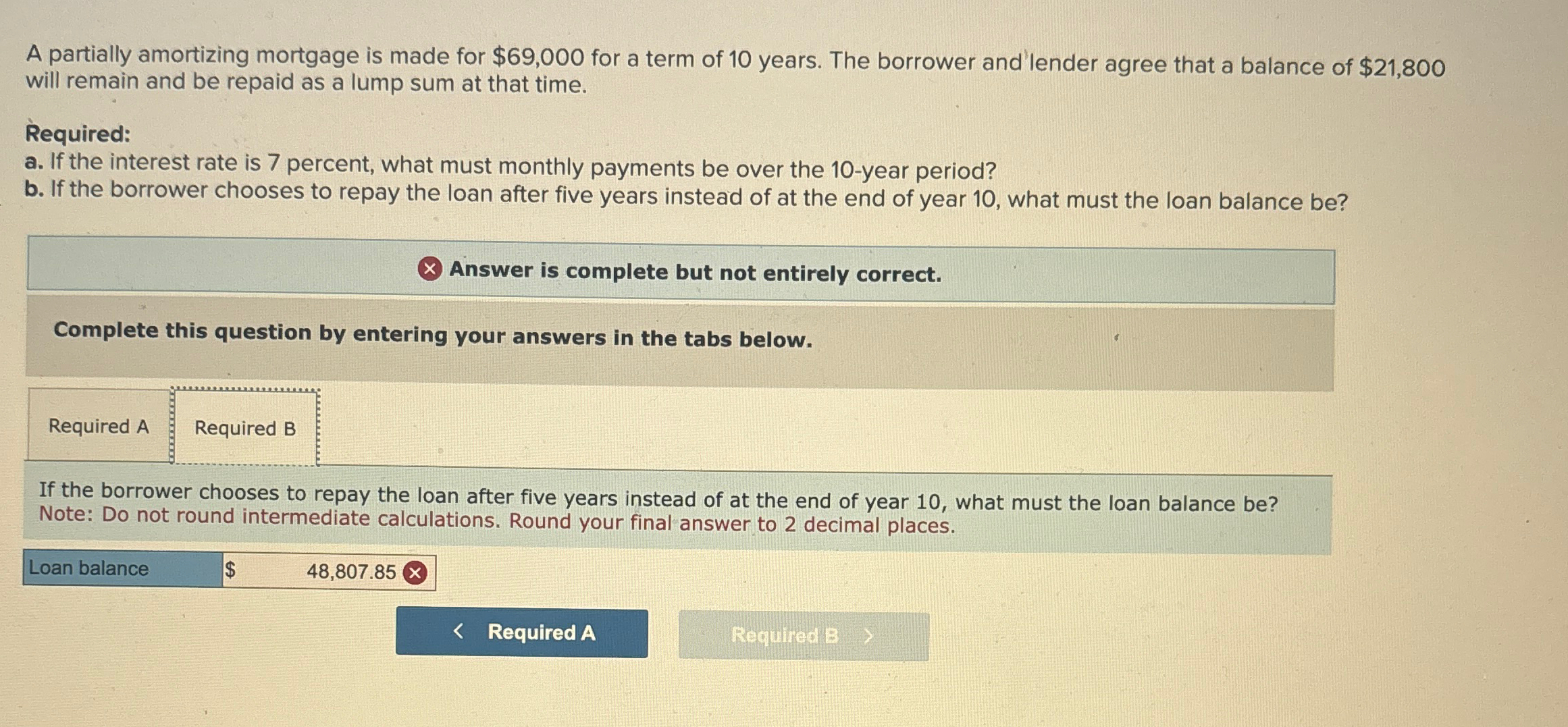  A partially amortizing mortgage is made for $69,000 for a term